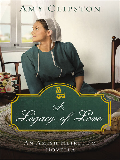 Title details for A Legacy of Love by Amy Clipston - Available